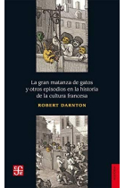 La gran matanza de gatos y otros episodios en la historia de la cultura francesa