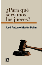 ¿Para qué servimos los jueces?