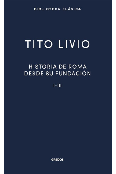 Historia de Roma desde su fundación: Libros I-III