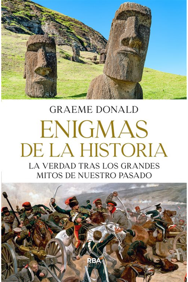 Enigmas de la historia. La verdad tras los grandes mitos de nuestro pasado