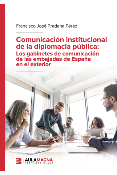 Comunicación institucional de la diplomacia pública: Los gabinetes de comunicación de las embajadas de España en el exterior