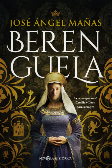 Berenguela. La reina que unió Castilla y León para siempre