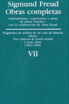 Sigmund Freud. Obras completas, Vol. 7 : «Fragmento de análisis de un caso de histeria» (caso «Dora»), Tres ensayos de teoría sexual, y otras obras (1901-1905)