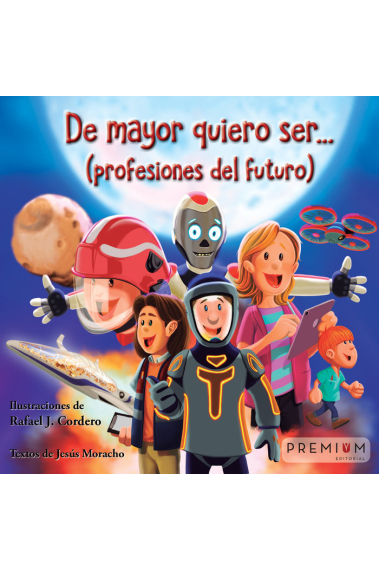 De mayor quiero ser... Profesiones del futuro