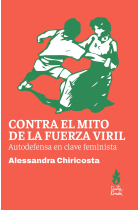 Contra el mito de la fuerza viril. Autodefensa en clave feminista