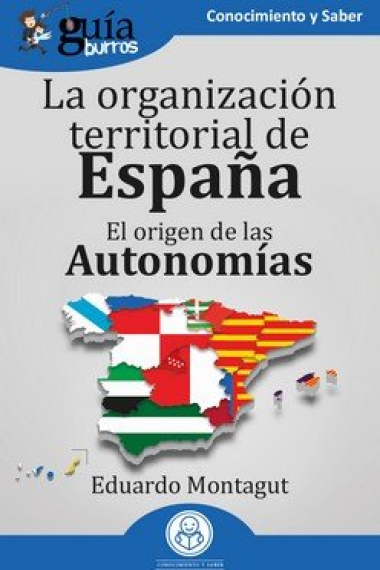 GuíaBurros: La organización territorial en España El origen de las Autonomías