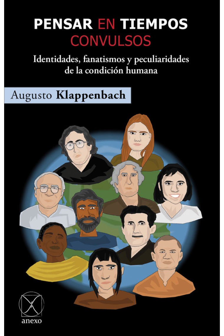 Pensar en tiempos convulsos: identidades, fanatismos y peculiaridades de la condición humana