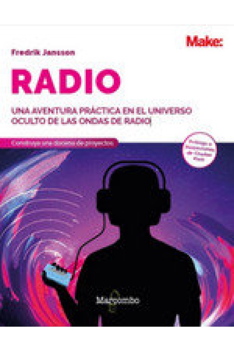 Radio. Una aventura práctica en el universo oculto de las ondas de radio