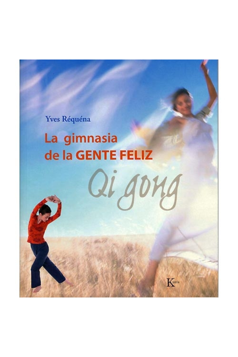 La gimnasia de la gente feliz. Qi gong