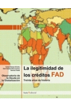 La ilegitimidad de los créditos FAD. Treinta años de historia  (Lib + CD)