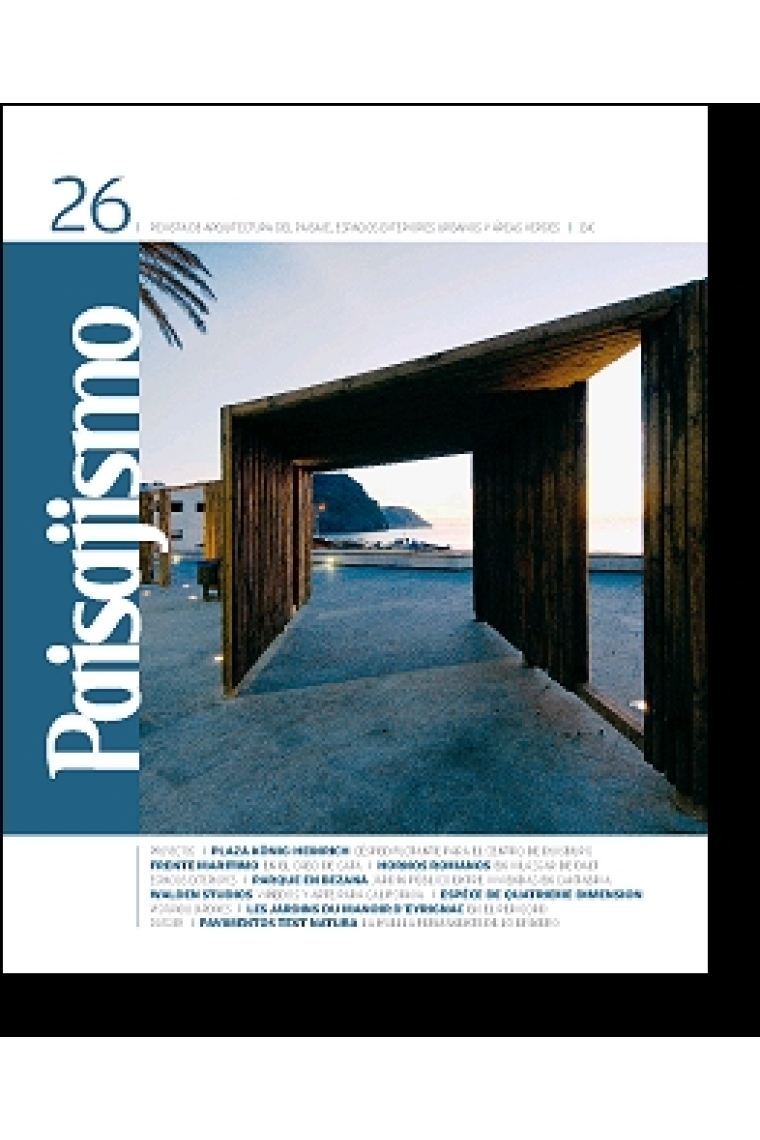 Paisajismo. Revista de arquitectura del paisaje, espacios exteriores urbanos y áreas verdes.  Nº. 26