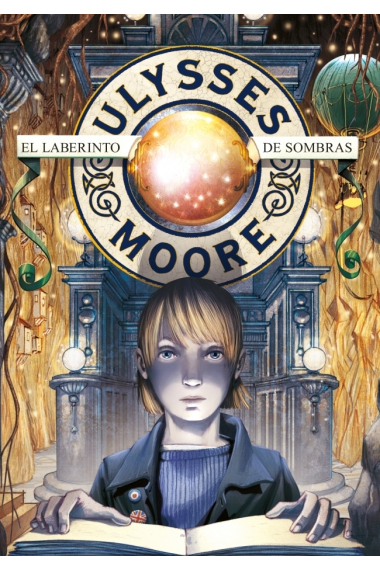 El laberinto de sombras (Ulysses Moore)