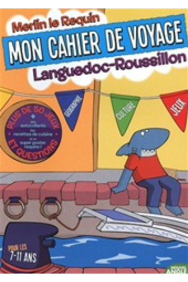 Mon cahier voyage Languedoc-Roussillon - Pour les 7-11 ans