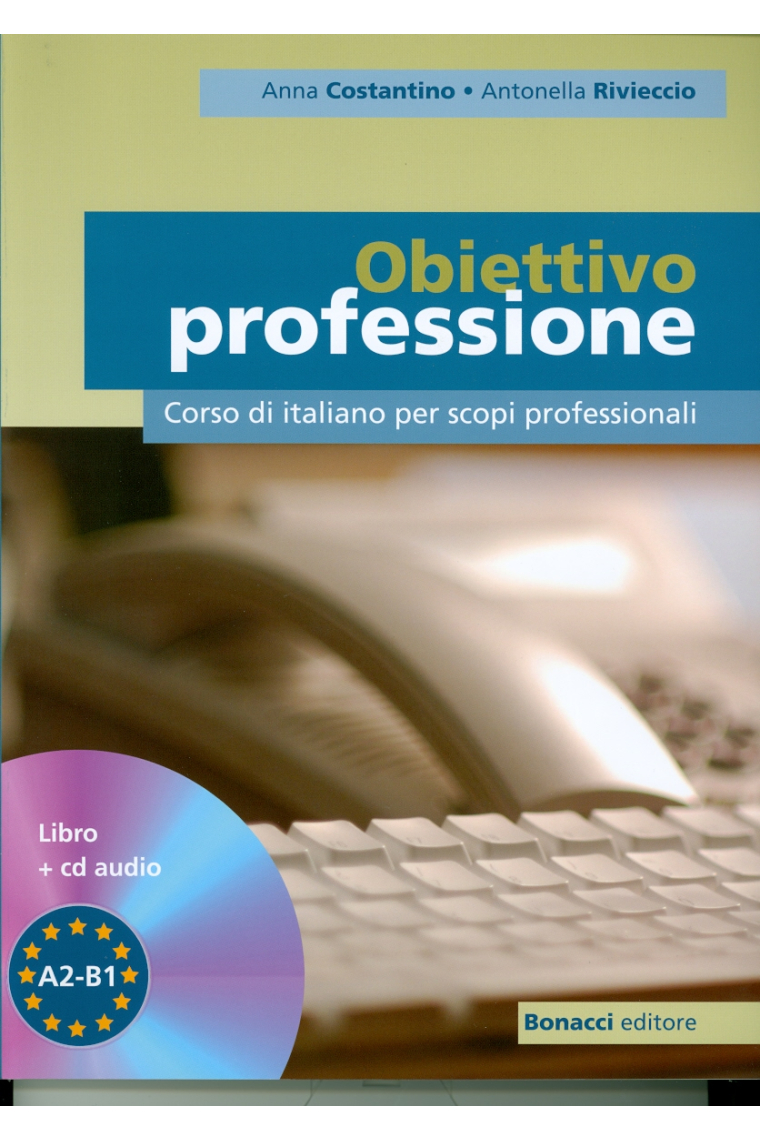 Obiettivo professione. Libro + CD Audio. Corso di italiano per scopi professionali A2-B1