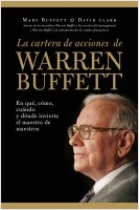 La cartera de acciones de Warren Buffett. En qué, cómo, cuándo y dónde invierte el maestro de maestros