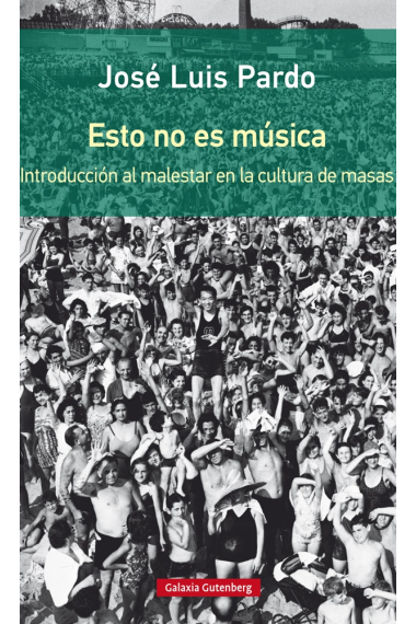 Esto no es música: introducción al malestar en la cultura de masas