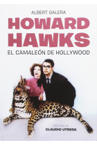 Howard Hawks. El camaleón de Hollywood