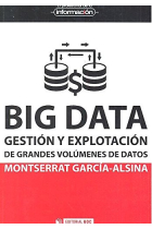 Big data. Gestión y explotación de grandes volúmenes de datos