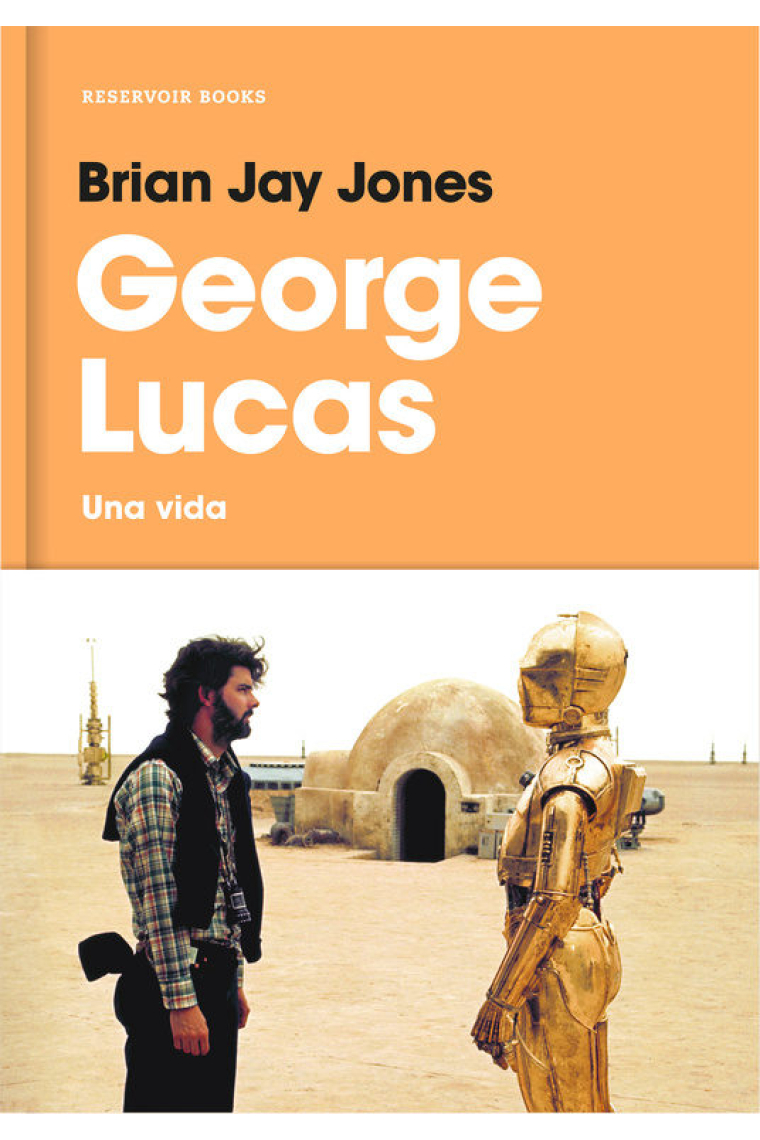 George Lucas. Una vida