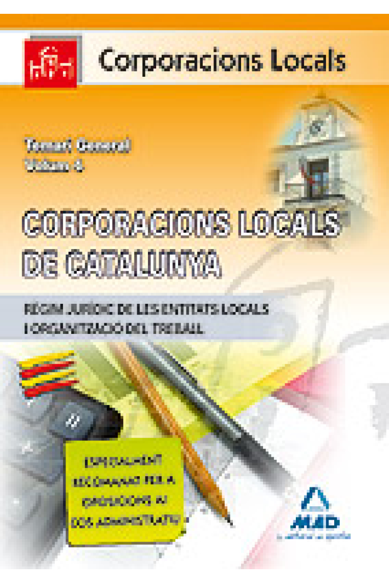 Auxiliars de la Generalitat de Catalunya. Temari general. Volumen iv.(Règim jurídic de les Entitas locals i Organització del treball) (2017)