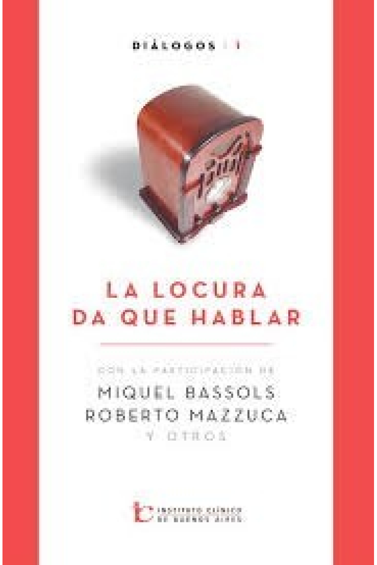 La locura que habla. (Diálogos 1, ICdeBA)