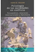 Psicologia de las sociedades en conflicto.Psicoanálisis relaciones internacionales y diplomacia