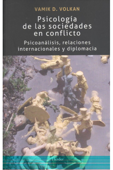 Psicologia de las sociedades en conflicto.Psicoanálisis relaciones internacionales y diplomacia