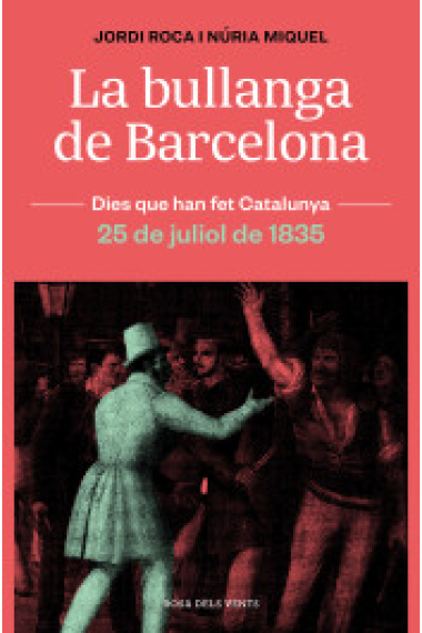 La bullanga de Barcelona. 25 de juliol de 1835 (Dies que han fet Catalunya)