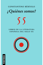 ¿Quiénes somos? 55 libros de la literatura española del siglo XX