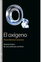 El oxígeno. Historia íntima de una molécula corriente