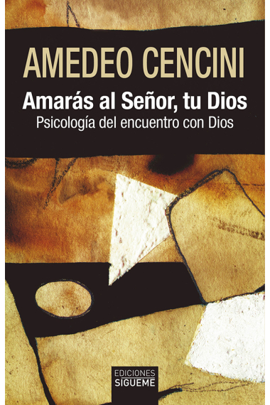 Amarás al Señor tu Dios: psicología del encuentro con Dios