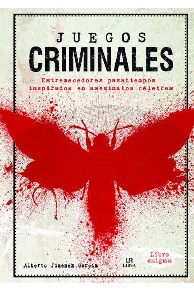 Juegos criminales. Estremecedores pasatiempos inspirados en asesinatos célebres