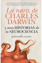 La nariz de Charles Darwin y otras historias de la Neurociencia