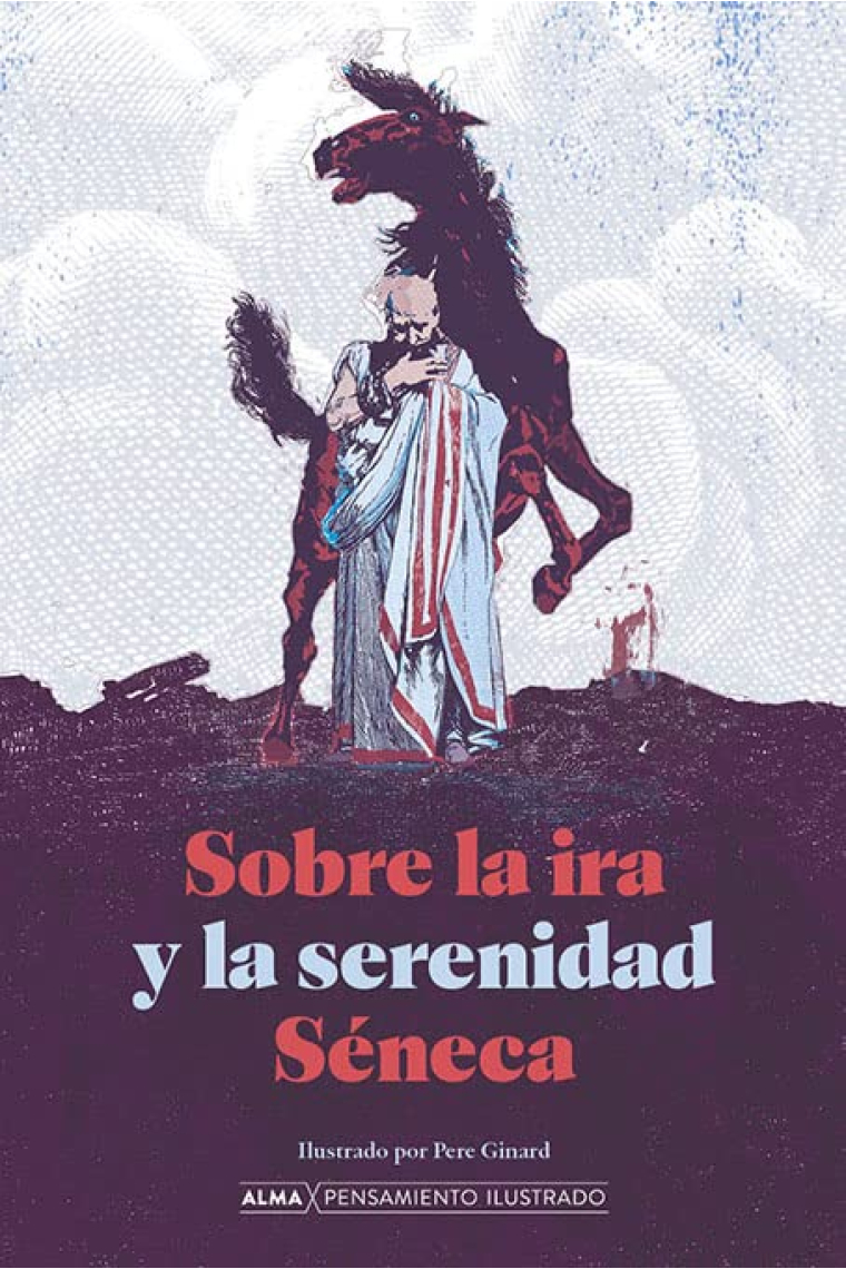 Sobre la ira y la serenidad (Edición ilustrada)