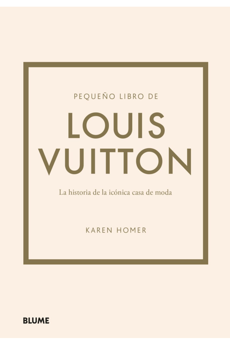 Pequeño libro de Louis Vuitton. Historia de la icónica casa de moda