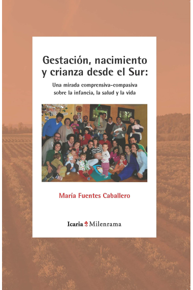 Gestación, nacimiento y crianza desde el Sur. Una mirada compresiva-compasiva sobre la infancia, la salud y la vida