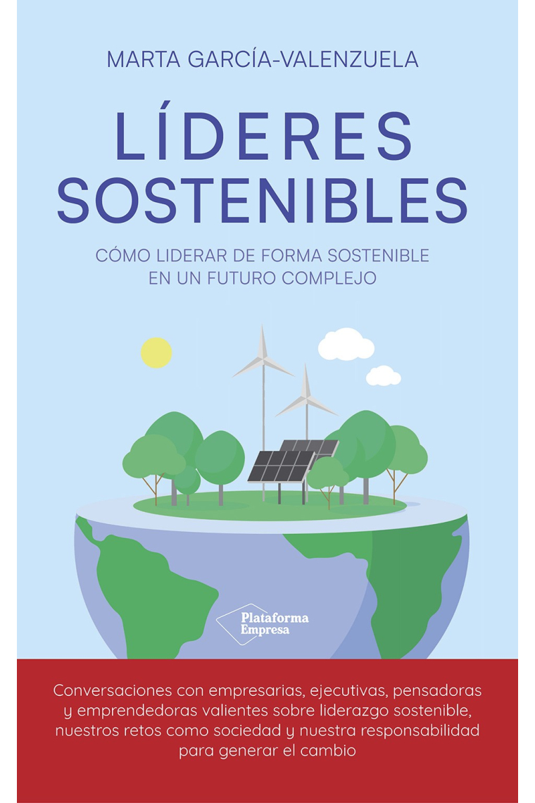 Líderes sostenibles. Cómo liderar de forma sostenible en un futuro complejo