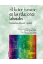 El factor humano en las relaciones laborales. Manual de dirección y gestión.