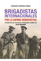 Brigadistas internacionales por la España democrática. A través de las memorias y fotografías inéditas de Aldo Morandi