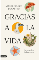 Gracias a la vida. La naturaleza indispensable