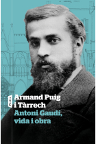 Antoni Gaudí, vida i obra