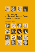 Goyas Caprichos in Nineteenth-Century France. Politics of the Grotesque