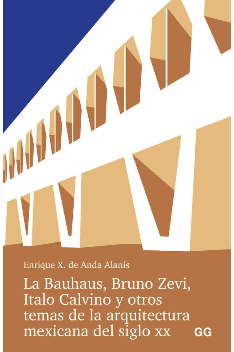 La Bauhaus, Bruno Zevi, Italo Calvino y otros temas de la arquitectura mexicana del siglo XX