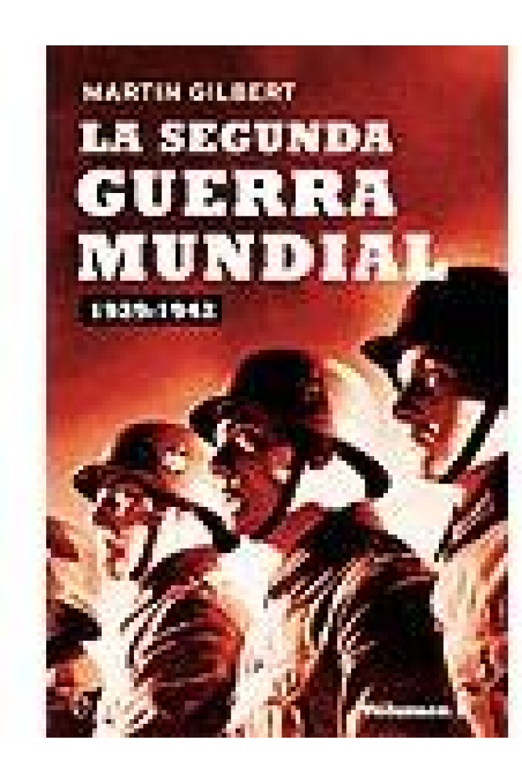 La Segunda Guerra Mundial Vol.I:1939-1942