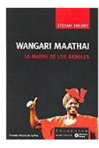 Wangari Maathai. La madre de los árboles