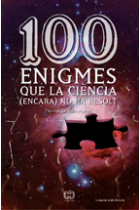 100 enigmes que la ciència ( encara) no ha resolt