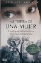 Mi tierra es una mujer. El combate de un industrial por preservar nuestro planeta