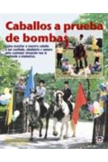 Caballos a prueba de bomba