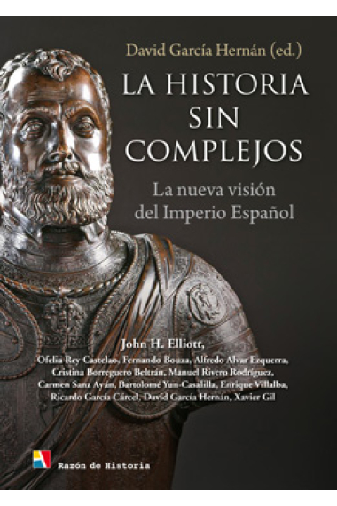 La historia sin complejos. La nueva visión del Imperio español