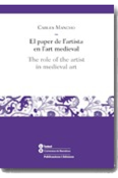 El paper de l'artista en l'art medieval/The role of the artist in medieval art